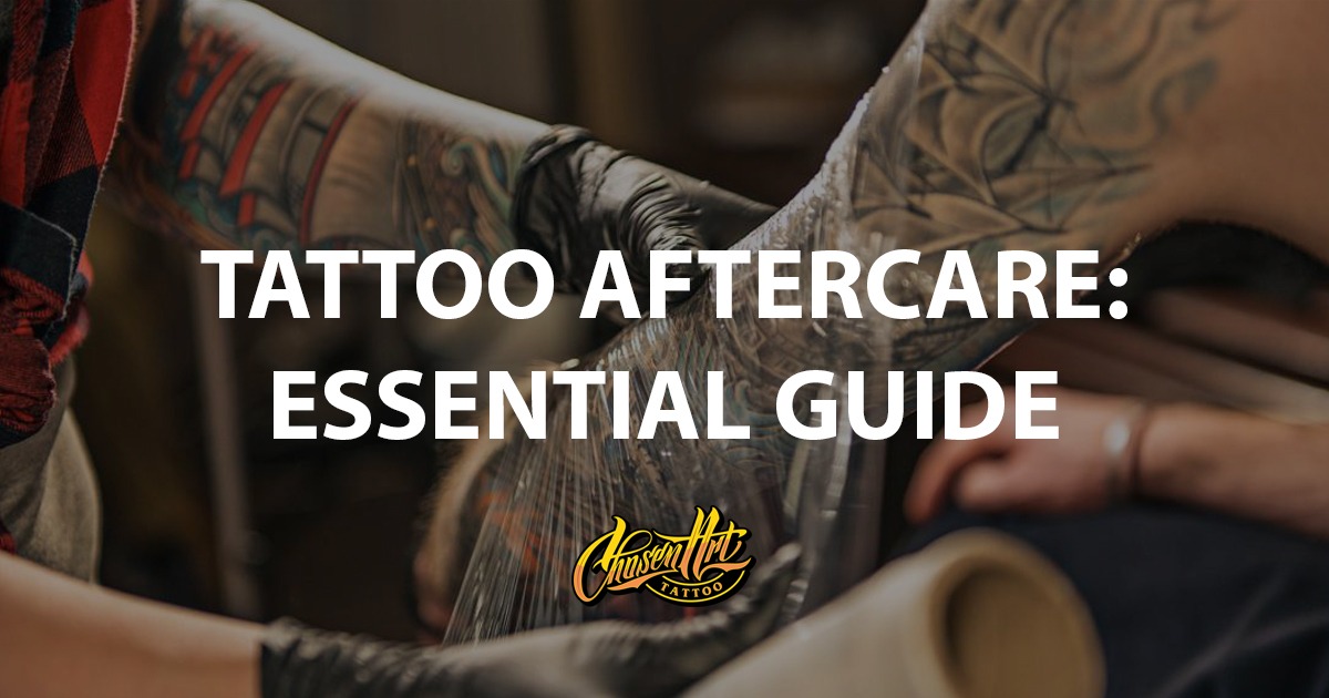 Tattoo Aftercare Essential Guide Chosen Art Tattoo 