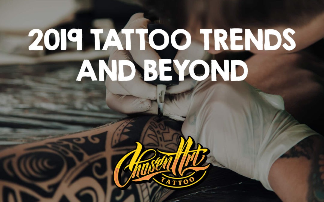 2019 Tattoo Trends and Beyond